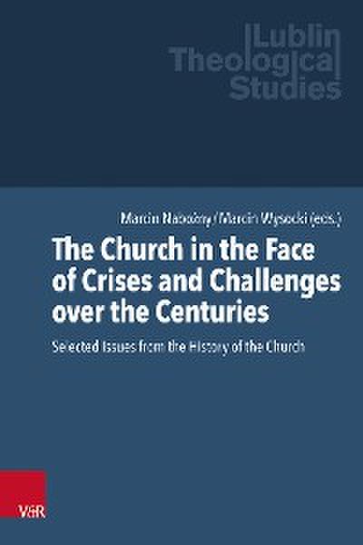 The Church in the Face of Crises and Challenges over the Centuries