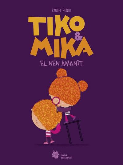 Tiko & Mika. El nen amanit
