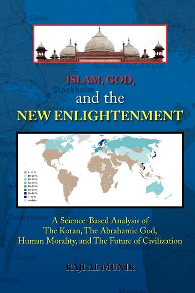 Islam, God, and the New Enlightenment - Raji Al Munir