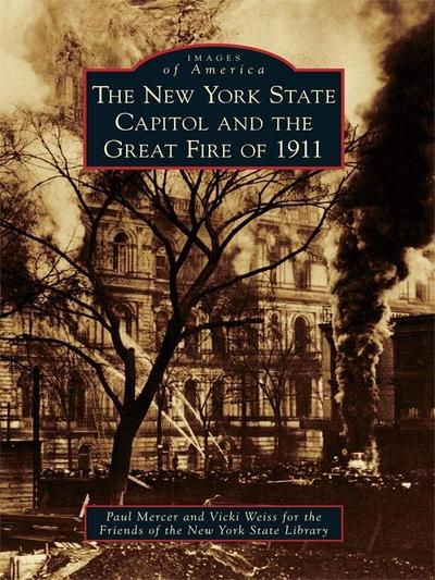 New York State Capitol and the Great Fire of 1911