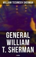 General William T. Sherman: A Memoir