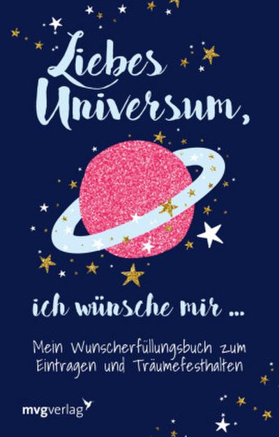 Liebes Universum, ich wünsche mir ...