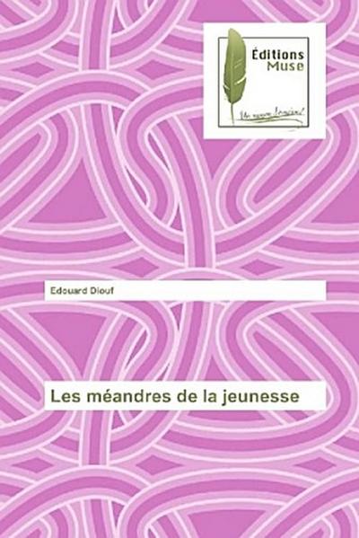 Les méandres de la jeunesse
