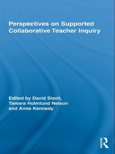 Perspectives on Supported Collaborative Teacher Inquiry