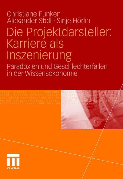 Die Projektdarsteller: Karriere als Inszenierung