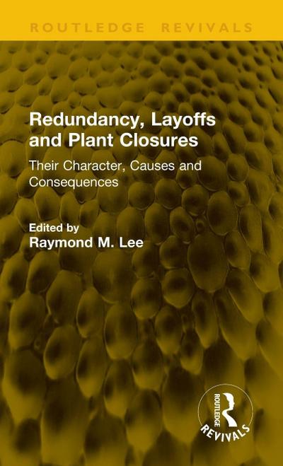 Redundancy, Layoffs and Plant Closures