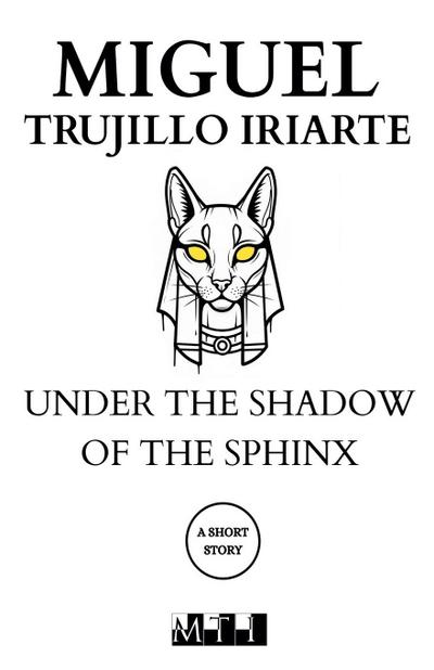 Iriarte, M: Under the Shadow of the Sphinx