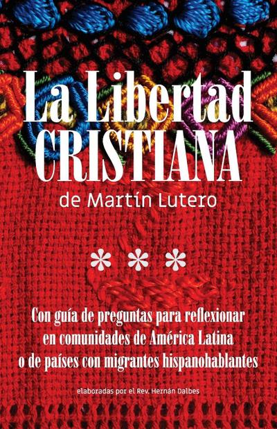 La Libertad Cristiana de Martín Lutero