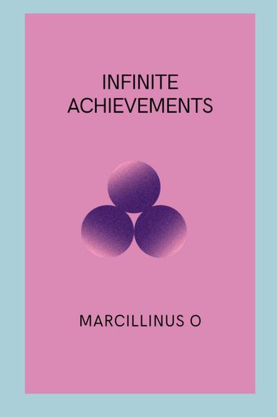 O, M: Infinite Achievements