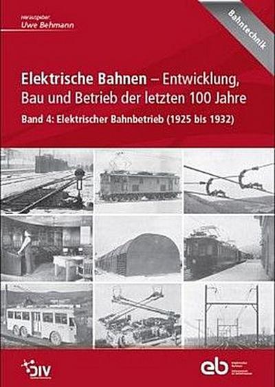 Elektrische Bahnen - Entwicklung, Bau und Betrieb der letzten 100 Jahre