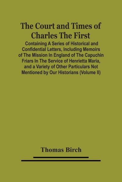 The Court And Times Of Charles The First