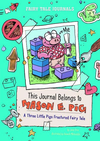 This Journal Belongs to Mason E. Pig