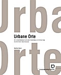Urbane Orte: Ein Urbanitätskonzept und seine Anwen