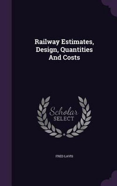 Railway Estimates, Design, Quantities And Costs