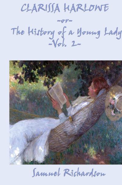 Clarissa Harlowe -Or- The History of a Young Lady -Vol. 2