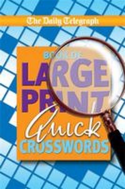 Daily Telegraph Book of Large Print Cryptic Quick Crosswords