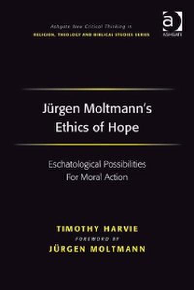 Jurgen Moltmann’s Ethics of Hope