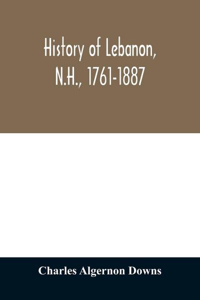 History of Lebanon, N.H., 1761-1887