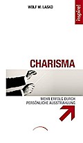 Charisma: Mehr Erfolg durch persönliche Ausstrahlung