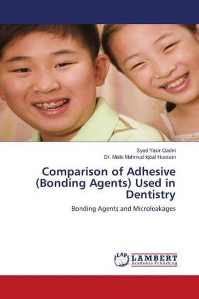 Comparison of Adhesive (Bonding Agents) Used in Dentistry