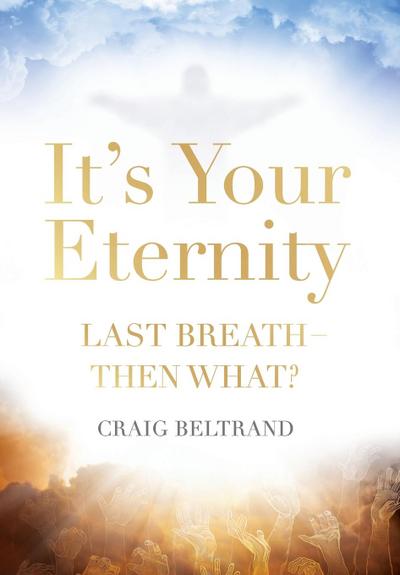 It’s Your Eternity