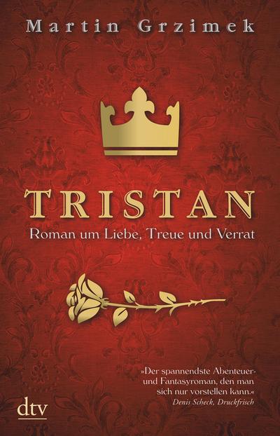 Tristan: Roman um Liebe, Treue und Verrat (dtv Unterhaltung)