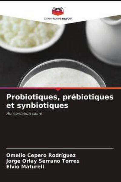 Probiotiques, prébiotiques et synbiotiques