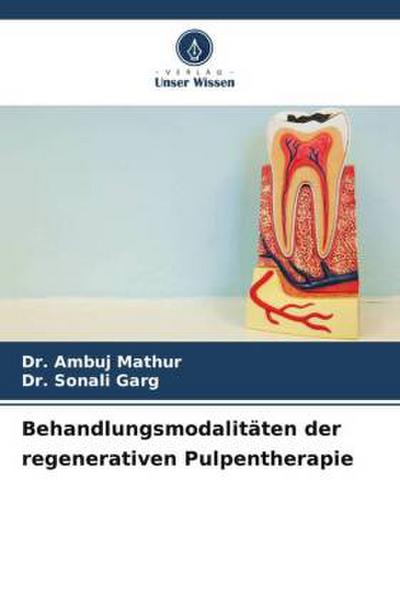 Behandlungsmodalitäten der regenerativen Pulpentherapie