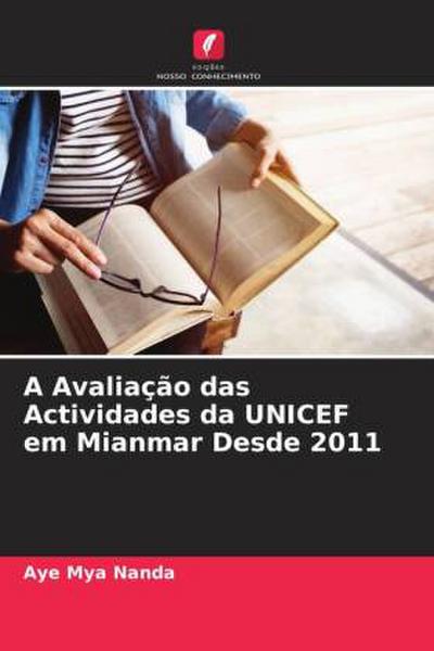 A Avaliação das Actividades da UNICEF em Mianmar Desde 2011