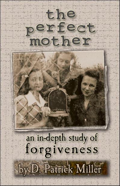 Perfect Mother: An In-Depth Study of Forgiveness
