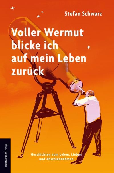 Voller Wermut blicke ich auf mein Leben zurück