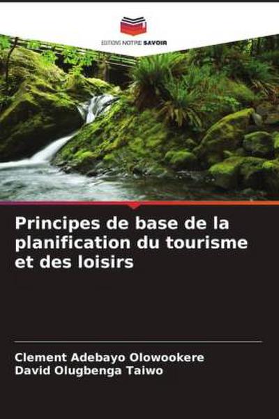 Principes de base de la planification du tourisme et des loisirs