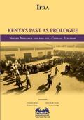 Kenya’s Past as Prologue. Voters, Violence and the 2013 General Election