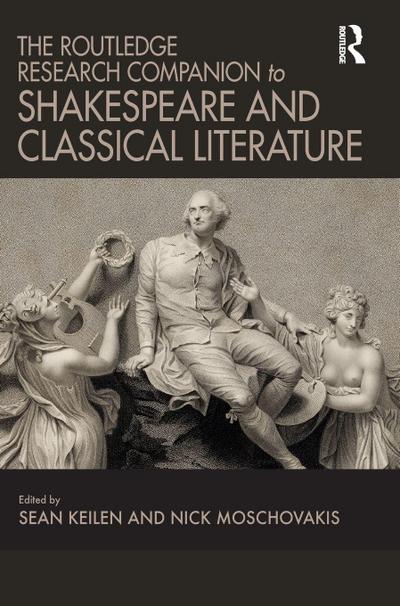 The Routledge Research Companion to Shakespeare and Classical Literature