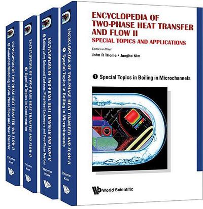 Encyclopedia of Two-Phase Heat Transfer and Flow II: Special Topics and Applications (a 4-Volume Set)