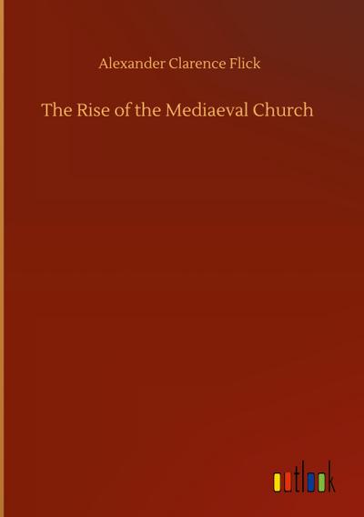 The Rise of the Mediaeval Church