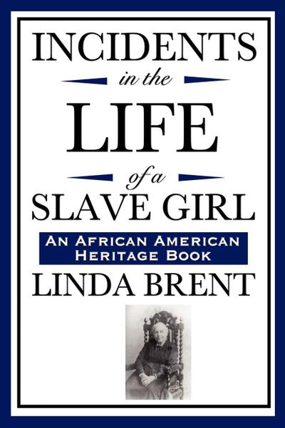 Incidents in the Life of a Slave Girl (an African American Heritage Book)