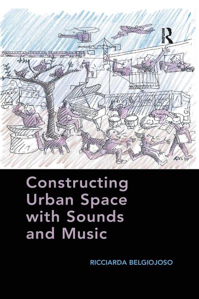 Constructing Urban Space with Sounds and Music