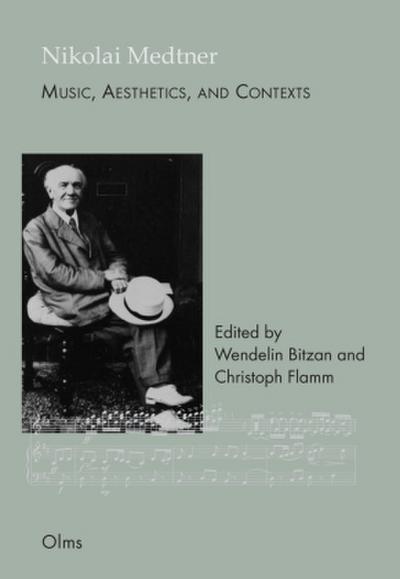 Nikolai Medtner: Music, Aesthetics, and Contexts