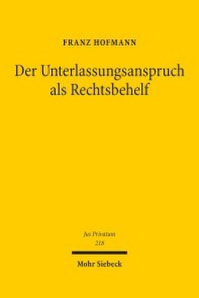 Der Unterlassungsanspruch als Rechtsbehelf