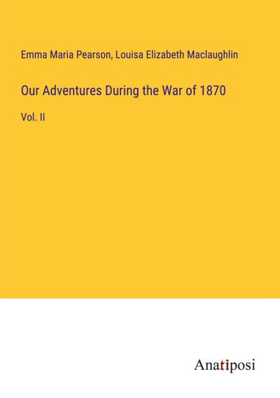 Our Adventures During the War of 1870