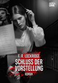 SCHLUSS DER VORSTELLUNG von F. R. Lockridge | Ebook