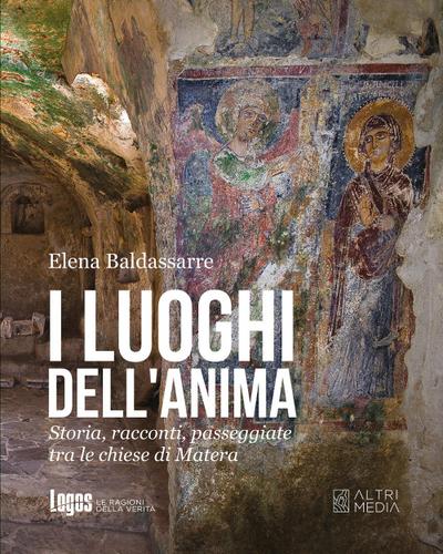 Baldassarre, E: I luoghi dell’anima. Storia, racconti, passe