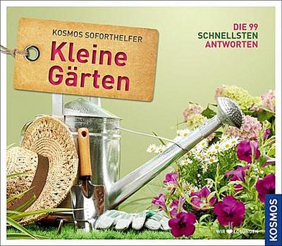 Soforthelfer Kleine Gärten; Die 99 schnellsten Antworten; Deutsch; 200 farb. Fotos