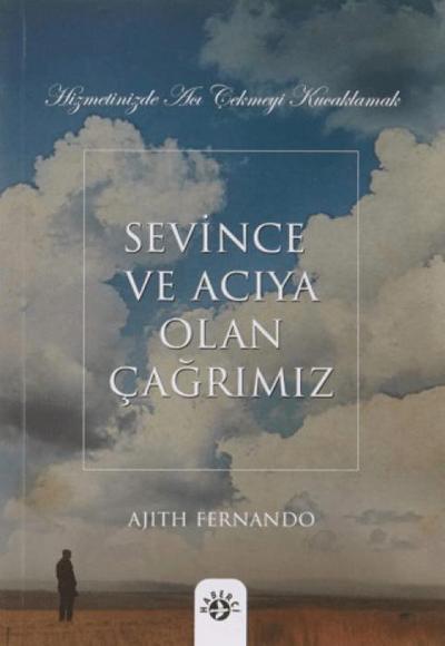 Sevince ve Aciya Olan Cagrimiz