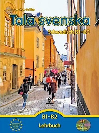 Tala svenska - Schwedisch B1-B2, m. 1 Audio-CD, m. 1 Buch