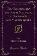Die Geschichten des Rabbi Nachman, Ihm Nacherzählt von Martin Buber