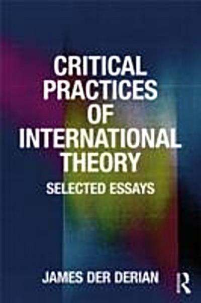 Critical Practices in International Theory