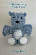 Häkelanleitung Drache Faiya