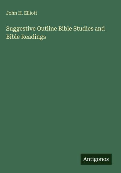 Suggestive Outline Bible Studies and Bible Readings